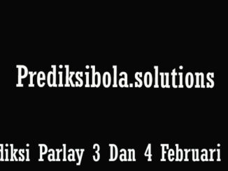 Prediksi Parlay 3 Dan 4 Februari 2019