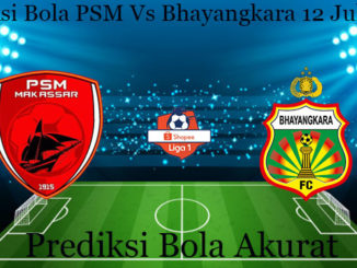 Prediksi Bola PSM Vs Bhayangkara 12 Juli 2019