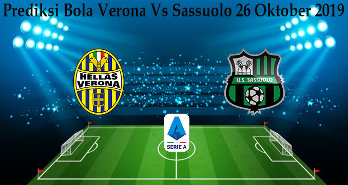 Prediksi Bola Verona Vs Sassuolo 26 Oktober 2019