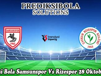 Prediksi Bola Samsunspor Vs Rizespor 28 Oktober 2025