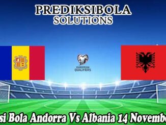 Prediksi Bola Andorra Vs Albania 14 November 2025