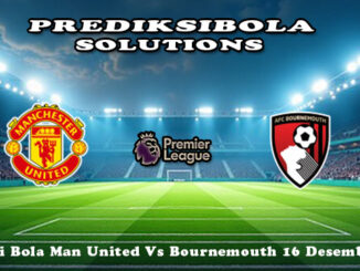 Prediksi Bola Man United Vs Bournemouth 16 Desember 2025