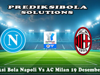 Prediksi Bola Napoli Vs AC Milan 19 Desember 2025