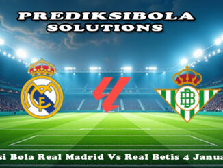 Prediksi Bola Real Madrid Vs Real Betis 4 Januari 2026