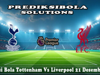 Prediksi Bola Tottenham Vs Liverpool 21 Desember 2025