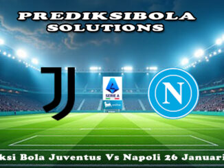 Prediksi Bola Juventus Vs Napoli 26 Januari 2026