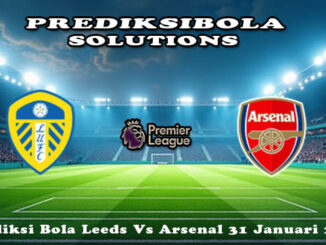Prediksi Bola Leeds Vs Arsenal 31 Januari 2026