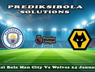 Prediksi Bola Man City Vs Wolves 24 Januari 2026