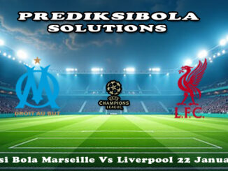 Prediksi Bola Marseille Vs Liverpool 22 Januari 2026