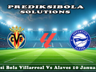 Prediksi Bola Villarreal Vs Alaves 10 Januari 2026