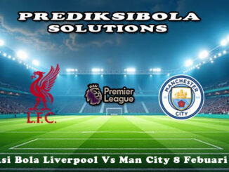 Prediksi Bola Liverpool Vs Man City 8 Febuari 2026