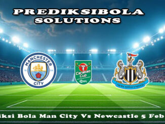 Prediksi Bola Man City Vs Newcastle 5 Feb 2026