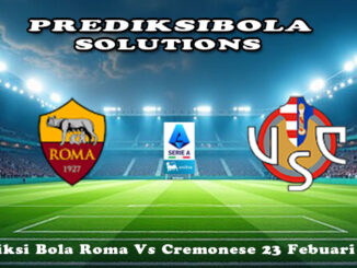 Prediksi Bola Roma Vs Cremonese 23 Febuari 2026
