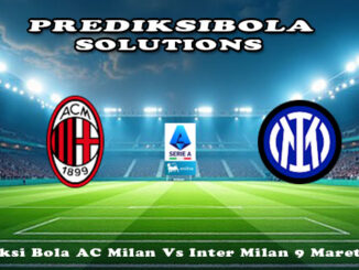 Prediksi Bola AC Milan Vs Inter Milan 9 Maret 2026