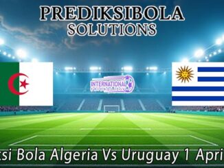 Prediksi Bola Algeria Vs Uruguay 1 April 2026