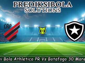 Prediksi Bola Athletico PR Vs Botafogo 30 Maret 2026