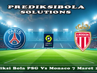 Prediksi Bola PSG Vs Monaco 7 Maret 2026