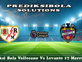 Prediksi Bola Vallecano Vs Levante 17 Maret 2026