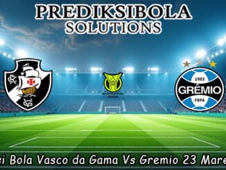 Prediksi Bola Vasco da Gama Vs Gremio 23 Maret 2026
