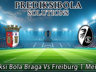 Prediksi Bola Braga Vs Freiburg 1 Mei 2026