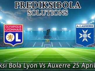 Prediksi Bola Lyon Vs Auxerre 25 April 2026