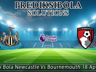 Prediksi Bola Newcastle Vs Bournemouth 18 April 2026