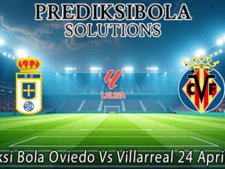 Prediksi Bola Oviedo Vs Villarreal 24 April 2026