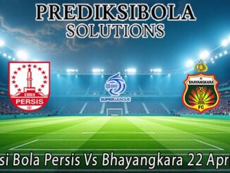 Prediksi Bola Persis Vs Bhayangkara 22 April 2026