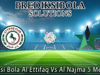 Prediksi Bola Al Ettifaq Vs Al Najma 5 Mei 2026