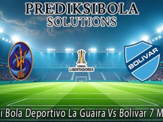 Prediksi Bola Deportivo La Guaira Vs Bolivar 7 Mei 2026