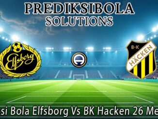 Prediksi Bola Elfsborg Vs BK Hacken 26 Mei 2026