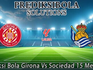Prediksi Bola Girona Vs Sociedad 15 Mei 2026