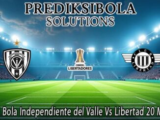 Prediksi Bola Independiente del Valle Vs Libertad 20 Mei 2026