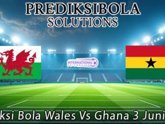 Prediksi Bola Wales Vs Ghana 3 Juni 2026