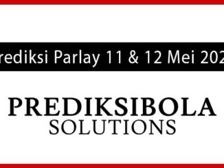 Prediksi Parlay Akurat 11 dan 12 Mei 2026