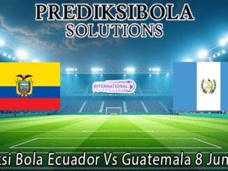 Prediksi Bola Ecuador Vs Guatemala 8 Juni 2026