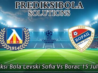 Prediksi Bola Levski Sofia Vs Borac 15 Jul 2026