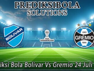 Prediksi Bola Bolivar Vs Gremio 24 Juli 2026