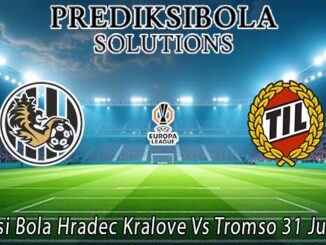 Prediksi Bola Hradec Kralove Vs Tromso 31 Juli 2026