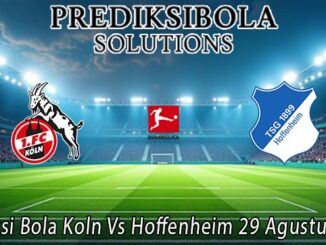 Prediksi Bola Koln Vs Hoffenheim 29 Agustus 2026