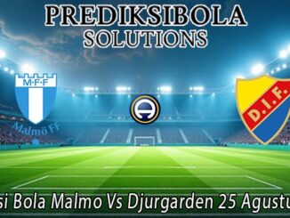 Prediksi Bola Malmo Vs Djurgarden 25 Agustus 2026