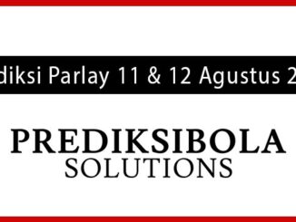 Prediksi Parlay Akurat 11 dan 12 Agustus 2026