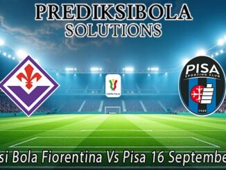 Prediksi Bola Fiorentina Vs Pisa 16 September 2026